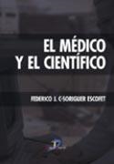 MÉDICO Y EL CIENTÍFICO, EL | 9788479787028 | SORIGUER ESCOFET, FEDERICO J. C.