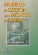 MODELOS DE GESTIÓN PARA MÉDICOS DE FAMILIA | 9788479786403 | HERVÁS MALDONADO, FRANCISCO