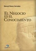 NEGOCIO ES EL CONOCIMIENTO, EL | 9788479787486 | RIESCO GONZÁLEZ, MANUEL