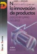 NUEVOS ENFOQUES EN LA INNOVACIÓN DE PRODUCTOS PARA LA EMPRESA INDUSTRIAL | 9788479780661 | ARBONÍES ORTIZ, ANGEL LUIS