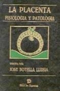 PLACENTA. FISIOLOGÍA Y PATOLOGÍA, LA | 9788479780654 | BOTELLA LLUSIA, JOSE