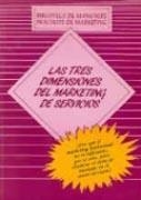 TRES DIMENSIONES DEL MARKETING DE SERVICIOS, LAS | 9788479780593 | MARKETING PUBLISHING
