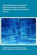 HERRAMIENTAS DE LOS SISTEMAS GESTORES DE BASES DE DATOS. PASARELAS Y MEDIOS DE CONEXIÓN | 9788416424481 | AVILA JIMÉNEZ, JOSÉ LUIS