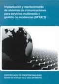IMPLANTACION Y MANTENIMIENTO DE SISTEMAS DE COMUNICACIONES PARA SERVICIOS MULTIMEDIA Y GESTIÓN DE INCIDENCIAS | 9788416199037 | BIJANI CHIQUERO, GOPAL