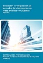 INSTALACIÓN Y CONFIGURACIÓN DE LOS NODOS DE INTERCONEXIÓN DE REDES PRIVADAS CON PÚBLICAS (UF1347) | 9788416360833 | MORA PÉREZ, PEDRO