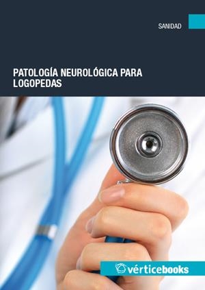 PATOLOGIA NEUROLOGICA PARA LOGOPEDAS | 9788415650072