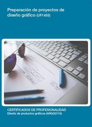 PREPARACIÓN DE PROYECTOS DE DISEÑO GRÁFICO (UF1455) | 9788416492107 | RUIZ SALVATIERRA, MARÍA EVA