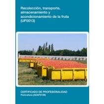 RECOLECCIÓN TRANSPORTE ALMACENAMIENTO Y ACONDICIONAMIENTO DE LA FRUTA UF0013 | 9788416275632 | BLASCO ESPINOSA, JOSE MANUEL