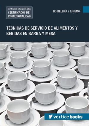 TECNICAS DE SERVICIO DE ALIMENTOS Y BEBIDAS EN BARRA Y MESA | 9788416102143 | EQUIPO VERTICE