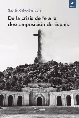 DE LA CRISIS DE FE A LA DESCOMPOSICIÓN DE ESPAÑA (4ª EDICIÓN) | 9788418162886 | CALVO ZARRAUTE, GABRIEL