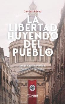 LIBERTAD HUYENDO DEL PUEBLO, LA | 9788419349552 | PEREZ, JAVIER