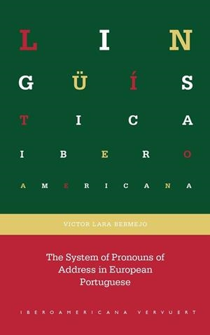 SYSTEM OF PRONOUNS OF ADDRESS IN EUROPEAN PORTUGUESE, THE | 9788491925347 | LARA BERMEJO, V.