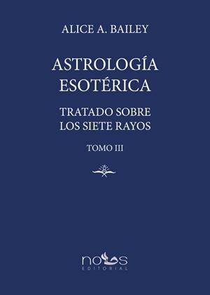 ASTROLOGÍA ESOTÉRICA TOMO III | 9788412429534 | BAILEY, ALICE