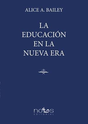 EDUCACIÓN EN LA NUEVA ERA, LA | 9791399037456 | BAILEY, ALICE