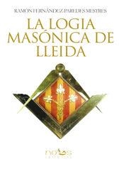 LOGIA MASÓNICA DE LLEIDA, LA | 9788493733254 | FERNÁNDEZ-PAREDES MESTRES, RAMÓN