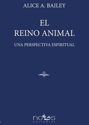 REINO ANIMAL, EL | 9788494851766 | BAILEY, ALICE ANN