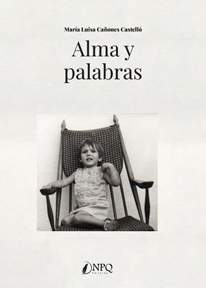 ALMA Y PALABRAS | 9788410453920 | CAÑONES CASTELLÓ, MARÍA LUISA