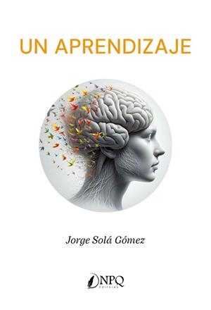 APRENDIZAJE, UN | 9788410453203 | SOLÁ GÓMEZ, JORGE