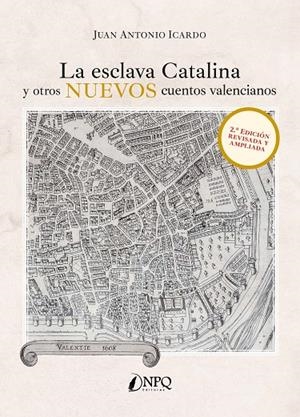 ESCLAVA CATALINA Y OTROS NUEVOS CUENTOS VALENCIANOS, LA | 9788419924261 | ICARDO, JUAN ANTONIO