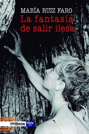 FANTASÍA DE SALIR ILESA, LA | 9788419589446 | RUIZ FARO, MARÍA