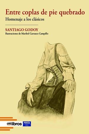 ENTRE COPLAS DE PIE QUEBRADO | 9788419589699 | GODOY SANTANA, SANTIAGO