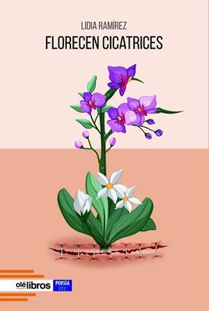FLORECEN CICATRICES | 9788419589439 | RAMÍREZ LOZANO, LIDIA