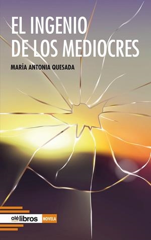 INGENIO DE LOS MEDIOCRES, EL | 9788418759154 | QUESADA, MARÍA ANTONIA
