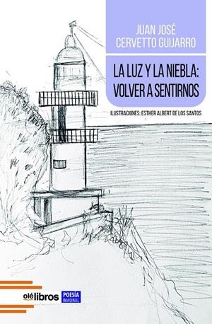 LUZ Y LA NIEBLA, LA : VOLVER A SENTIRNOS | 9788419589422 | CERVETTO GUIJARRO, JUAN JOSÉ