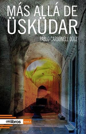 MÁS ALLÁ DE ÜSKÜDAR | 9788419589125 | CARBONELL DOLZ, PABLO