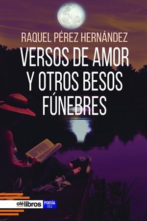 VERSOS DE AMOR Y OTROS BESOS FÚNEBRES | 9788419589460 | PÉREZ HERNÁNDEZ, RAQUEL