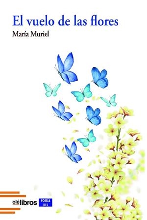 VUELO DE LAS FLORES, EL | 9788418759987 | MURIEL BENJUMEA, MARÍA