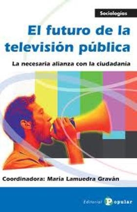 FUTURO DE LA TELEVISIÓN PÚBLICA, EL | 9788478845224