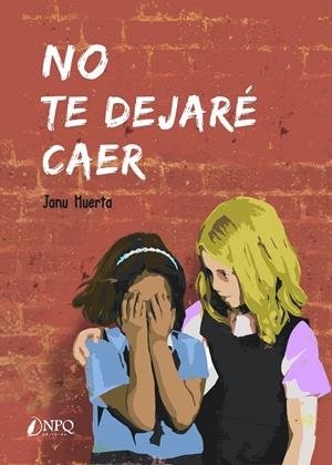 NO TE DEJARÉ CAER | 9788418496479 | HUERTA, JANU