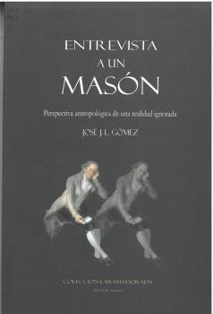 ENTREVISTA A UN MASÓN | 9788493531515 | LEÓN GÓMEZ, JOSÉ JAVIER