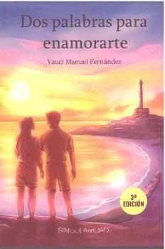 DOS PALABRAS PARA ENAMORARTE (3ª edición) | 9788412109443 | FERNÁNDEZ INGLÉS, YAUCI MANUEL