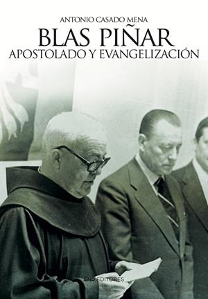 BLAS PIÑAR. APOSTOLADO Y EVANGELIZACIÓN | 9788419764850 | CASADO MENA, ANTONIO