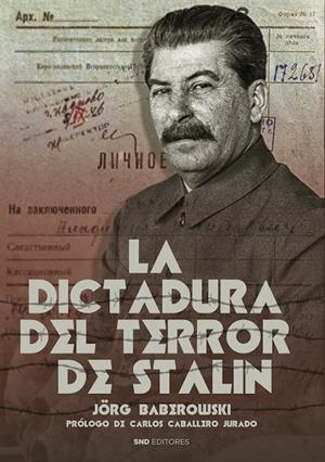 DICTADURA DEL TERROR DE STALIN, LA | 9788418816925 | BABEROWSKI, JORGE