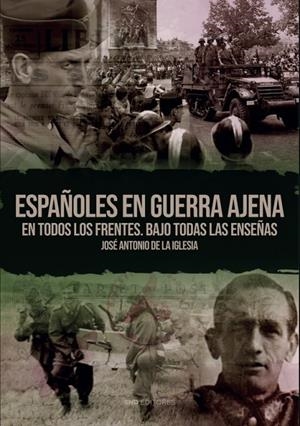 ESPAÑOLES EN GUERRA AJENA | 9788418816949 | DE LA IGLESIA, JOSE ANTONIO