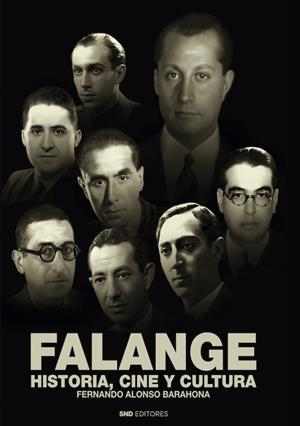 FALANGE : HISTORIA, CINE Y CULTURA | 9788418816963 | ALONSO BARAHONA, FERNANDO