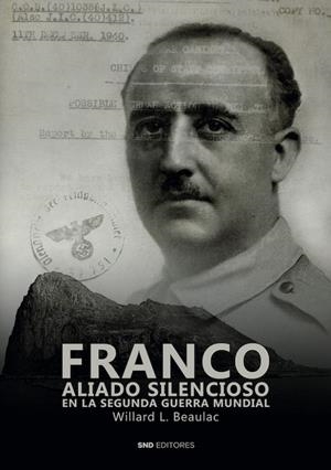FRANCO ALIADO SILENCIOSO EN LA SEGUNDA GUERRA MUNDIAL | 9788418816796 | LEON BEAULAC, WILLARD