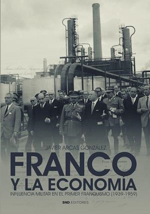 FRANCO Y LA ECONOMÍA | 9788418816895 | ARCAS GONZÁLEZ, JAVIER