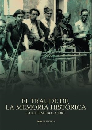 FRAUDE DE LA MEMORIA HISTÓRICA, EL | 9788418816468 | ROCAFORT PÉREZ, GUILLERMO