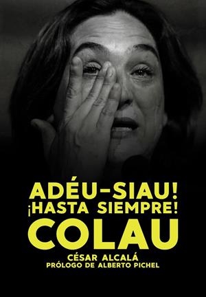 HASTA SIEMPRE COLAU! | 9788419764034 | ALCALÁ GIMÉNEZ, CÉSAR