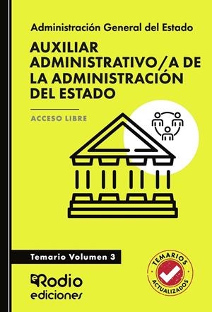 AUXILIAR ADMINISTRATIVO/A DE LA ADMINISTRACIÓN DEL ESTADO. TEMARIO. VOLUMEN 3. ACCESO LIBRE | 9791387943028 | RODIO , EDICIONES