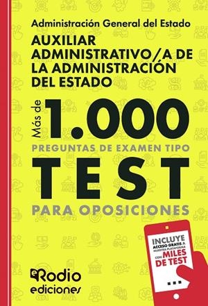 AUXILIAR ADMINISTRATIVO/A DE LA ADMINISTRACIÓN DEL ESTADO. MÁS DE 1.000 PREGUNTAS DE EXAMEN TIPO TEST PARA OPOSICIONES | 9791387943110 | RODIO , EDICIONES