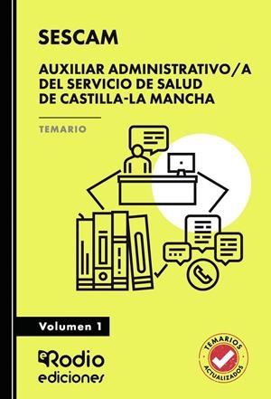 AUXILIAR ADMINISTRATIVO/A DEL SERVICIO DE SALUD DE CASTILLA-LA MANCHA (SESCAM). TEMARIO. VOLUMEN 1 | 9791387943387