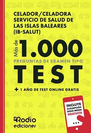 CELADOR/CELADORA SERVICIO DE SALUD DE LAS ISLAS BALEARES (IB-SALUT). MÁS DE 1.000 PREGUNTAS DE EXAMEN TIPO TEST + 1 AÑO DE TEST ONLINE GRATIS | 9791387943608