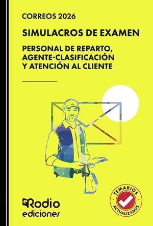 CORREOS 2026. SIMULACROS DE EXAMEN. PERSONAL DE REPARTO, AGENTE-CLASIFICACIÓN Y ATENCIÓN AL CLIENTE | 9791387943684 | RODIO , EDICIONES
