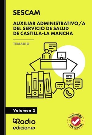 AUXILIAR ADMINISTRATIVO/A DEL SERVICIO DE SALUD DE CASTILLA-LA MANCHA (SESCAM). TEMARIO. VOLUMEN 2 | 9791387943394