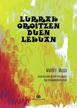 LURRAK OROITZEN DUEN LEKUAN | 9788410137387 | F. MUGA, MAITE